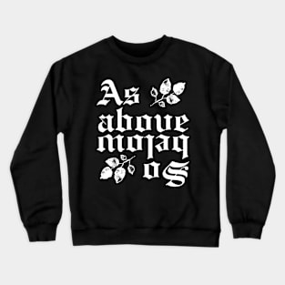 As above, so below Crewneck Sweatshirt